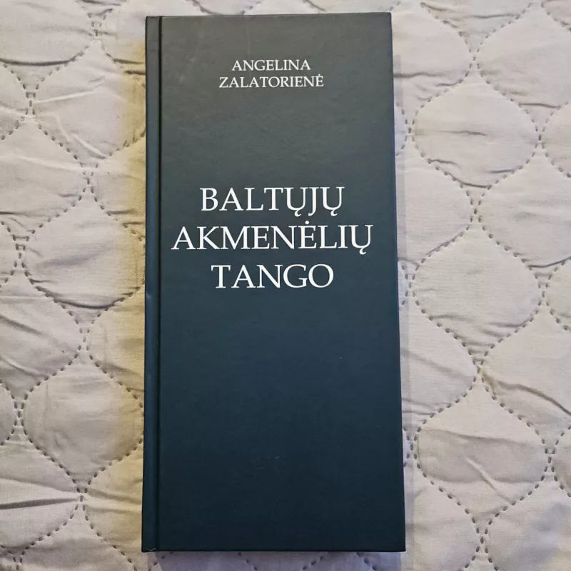 Baltųjų akmenėlių tango - Angelina Zalatorienė, knyga