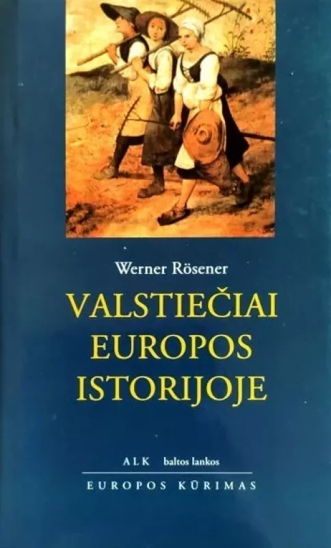 Valstiečiai Europos istorijoje - Werner Rosener, knyga