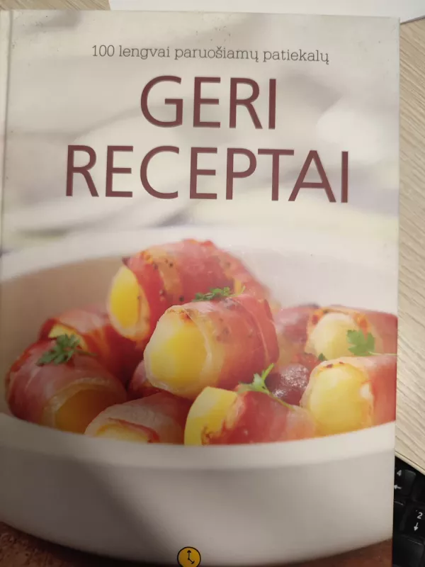 Geri receptai - Bliūdžiūtė Evelina Barauskienė Giedrė, knyga
