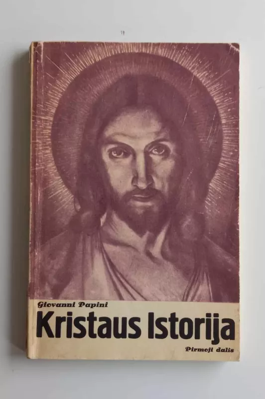 Kristaus istorija (2 dalys) - Giovanni Papini, knyga
