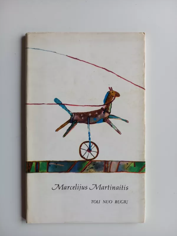 Toli nuo rugių - Marcelijus Martinaitis, knyga