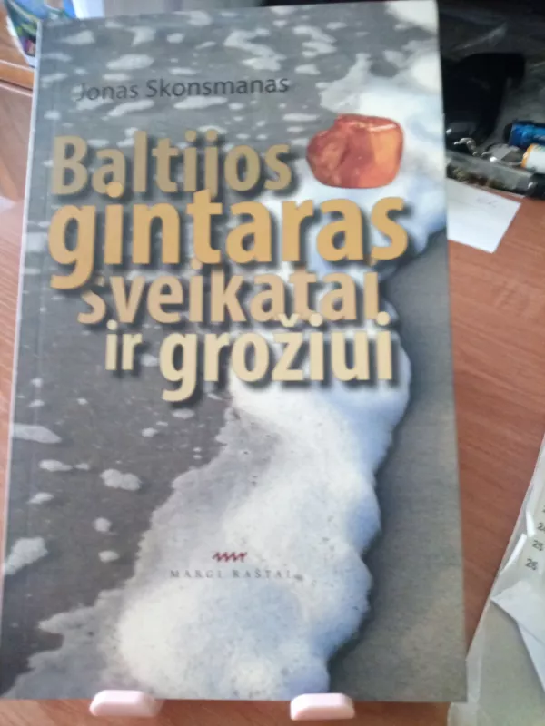 Baltijos gintaras sveikatai ir grožiui - Jonas Skonsmanas, knyga