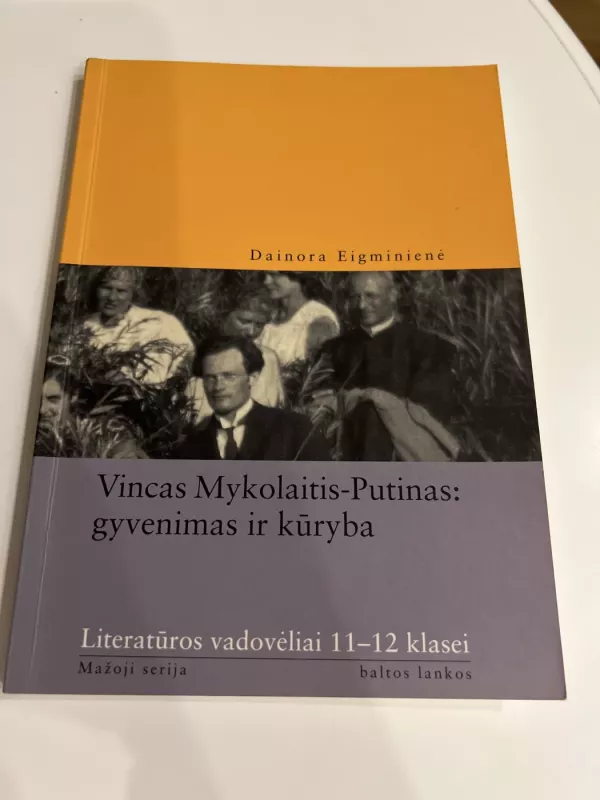 Vincas Mykolaitis-Putinas: gyvenimas ir kūryba - Eigminienė Dainora, knyga