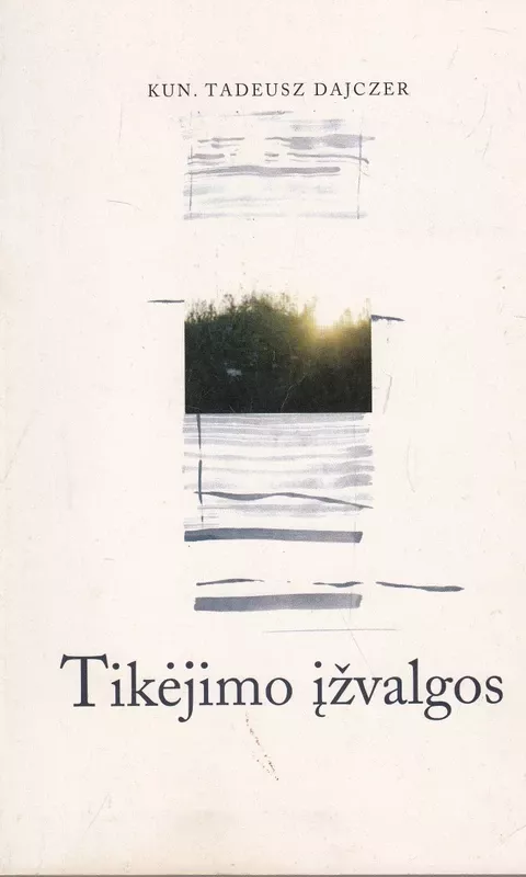 Tikėjimo įžvalgos - T. Dajczer, knyga