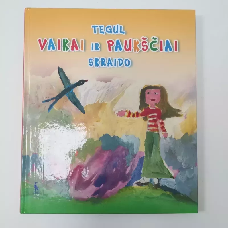 Tegul vaikai ir paukščiai skraido - Zita Ragelienė, Zofija  Šimkienė, Zofija  Babrauskienė, knyga