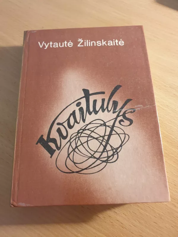 Kvaitulys - Vytautė Žilinskaitė, knyga
