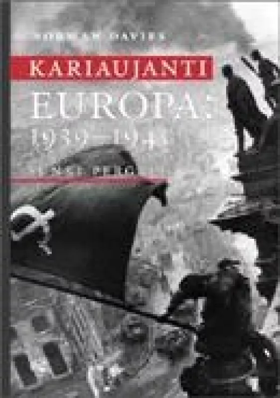 Kariaujanti Europa: 1939-1945 - Norman Davies, knyga