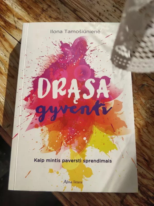 Drąsa gyventi - Ilona Tamošiūnienė, knyga