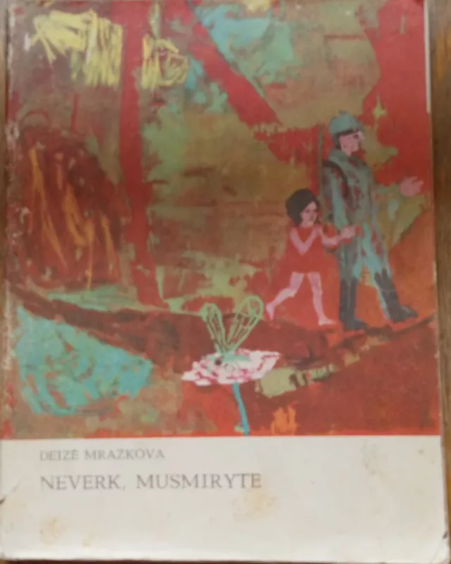 Neverk, Musmiryte - Deizė Mrazkova, knyga