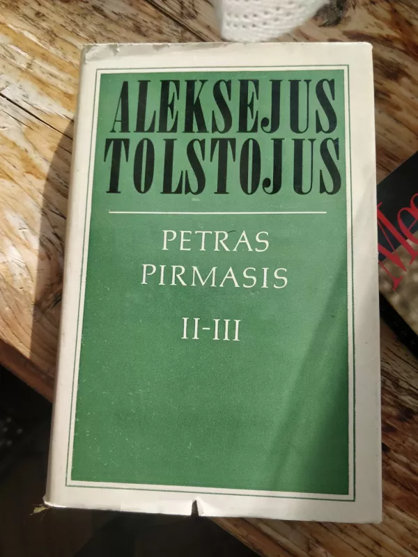 Petras Pirmasis. II-III d. - Aleksejus Tolstojus, knyga
