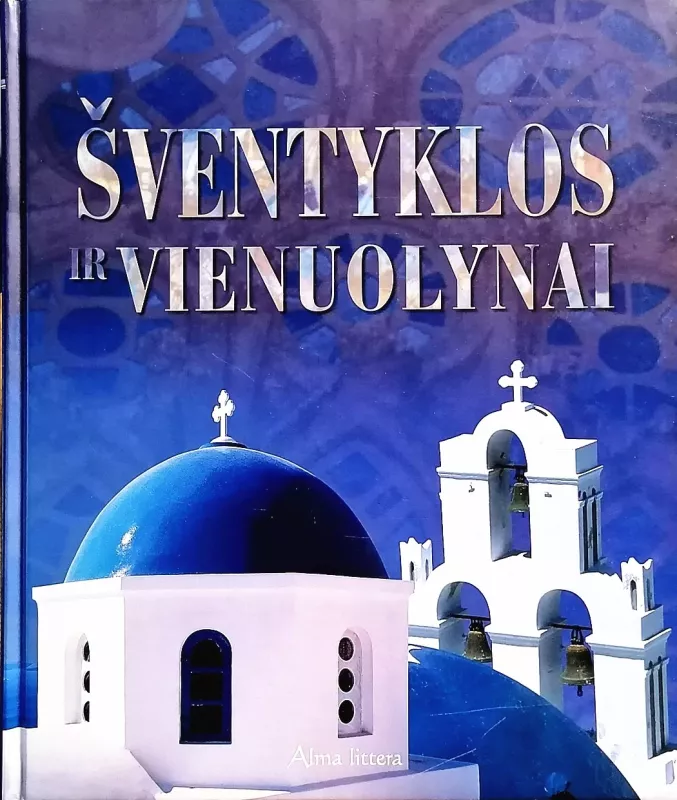 Šventyklos ir Vienuolynai - Autorių Kolektyvas, knyga