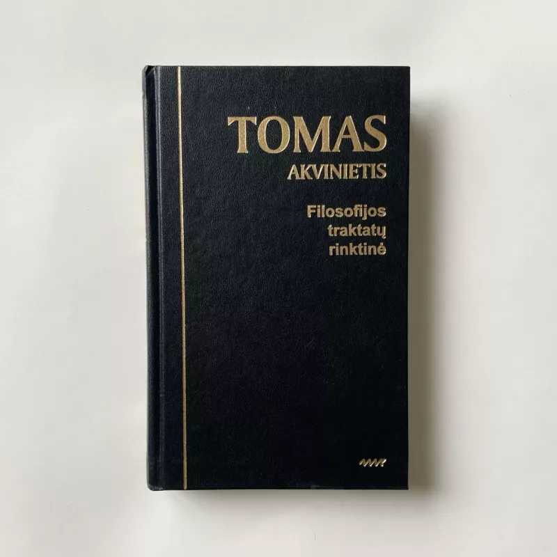 Filosofijos traktatų rinktinė - Tomas Akvinietis, knyga