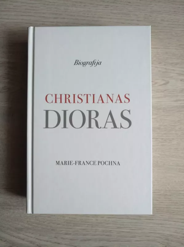 Christianas Dioras. Biografija - Marie-France Pochna, knyga