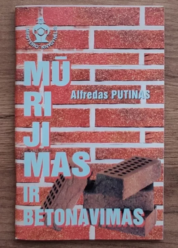 Mūrijimas ir betonavimas - Alfredas Putinas, knyga