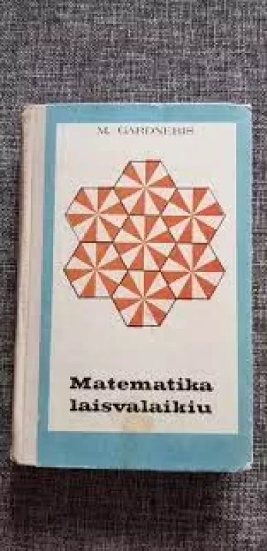 Matematika laisvalaikiu - Martinas Gardneris, knyga