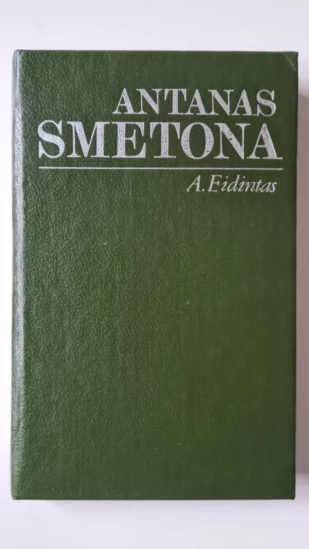 ANTANAS SMETONA - Alfonsas Eidintas, knyga