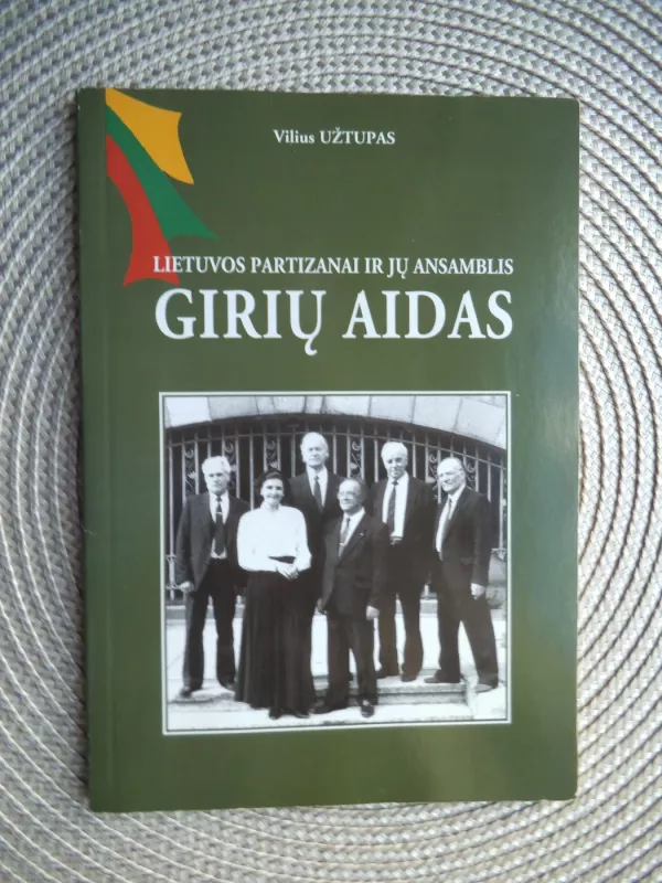Lietuvos partizanai ir jų ansamblis Girių aidas - Vilius Užtupas, knyga