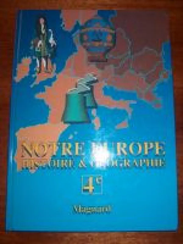 Notre Europe, histoire et géographie, 4e - Y. Ajchenbaum, knyga