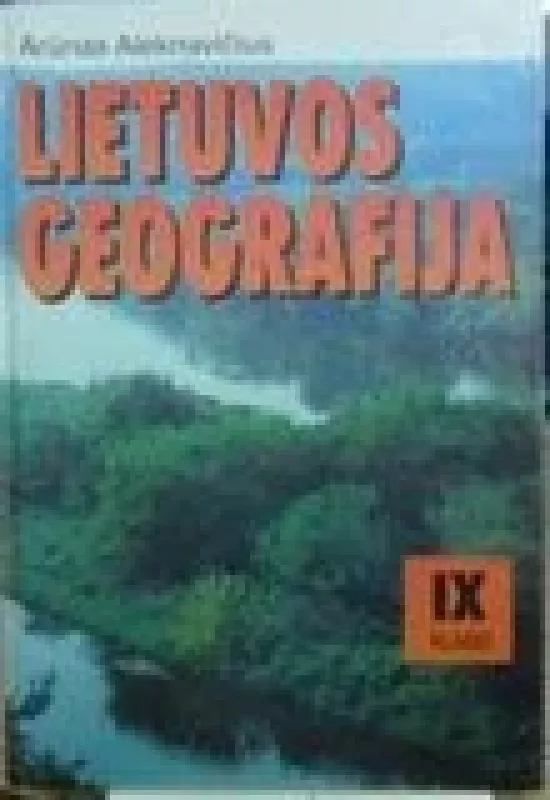 Lietuvos geografija IX klasei - A. Aleknavičius, knyga
