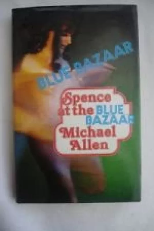 Spence at the Blue Bazaar - Michael Allen, knyga