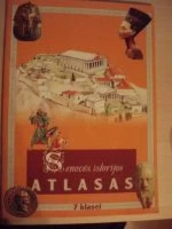 Senovės istorijos atlasas 7 klasei - Autorių Kolektyvas, knyga