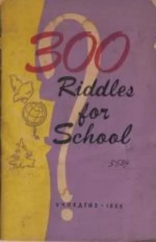 300 Riddles for School - Autorių Kolektyvas, knyga