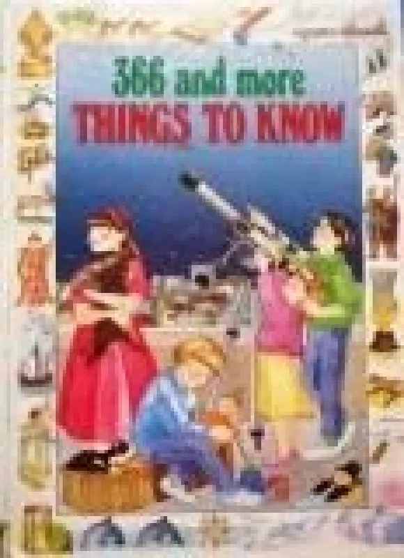 366 and more Things to know - Autorių Kolektyvas, knyga