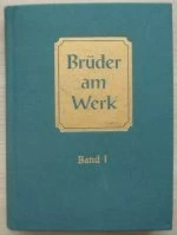 Brüder am Werk Band 1 - Autorių Kolektyvas, knyga