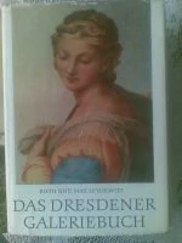 Das Dresdener Galeriebuch - Autorių Kolektyvas, knyga