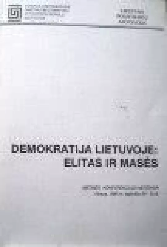 Demokiratija Lietuvoje: elitas ir masės - Autorių Kolektyvas, knyga