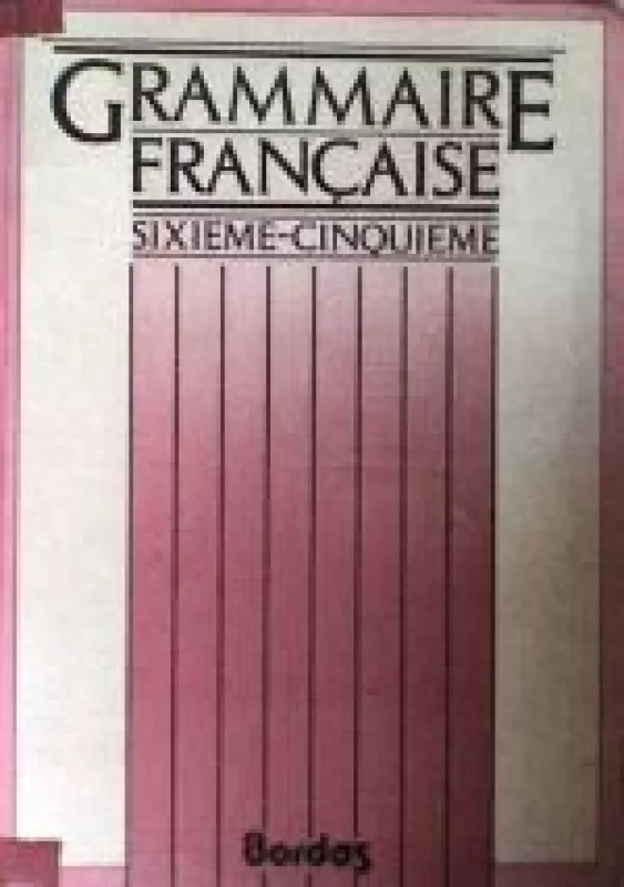 Grammaire Francaise. Sixieme-cinquieme - Autorių Kolektyvas, knyga