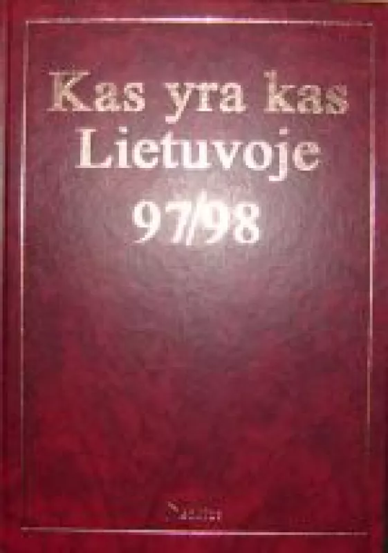 Kas yra kas Lietuvoje 97/98 - Autorių Kolektyvas, knyga