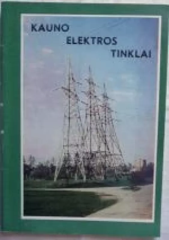 Kauno elektros tinklai - Autorių Kolektyvas, knyga