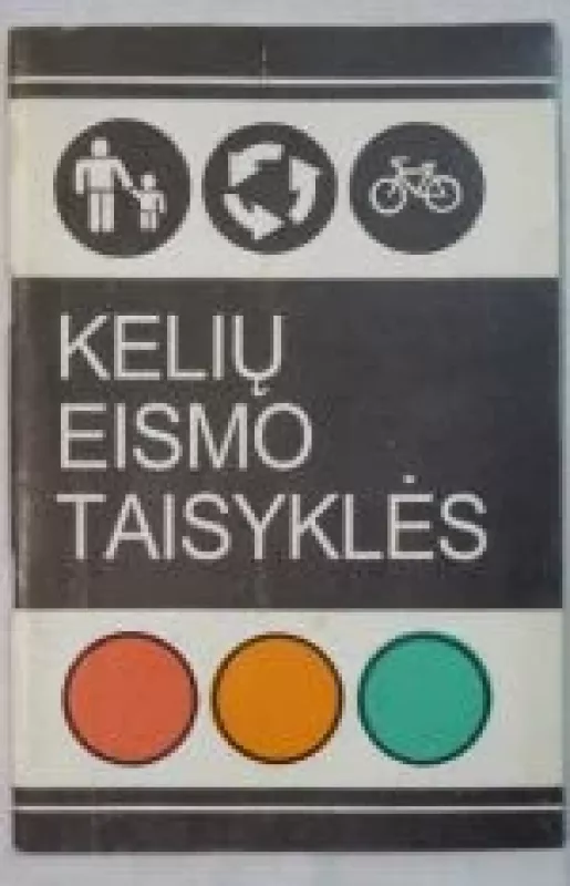 Kelių eismo taisyklės - Autorių Kolektyvas, knyga