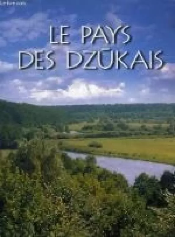LE PAYS DES DZUKAIS - Autorių Kolektyvas, knyga