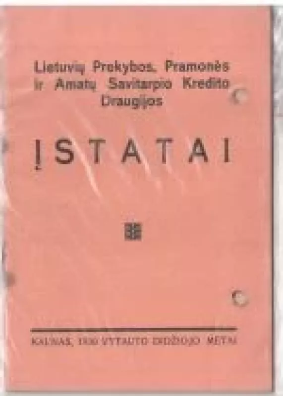 Lietuvių prekybos, pramonės ir amatų savitarpio kredito draugijos įstatai - Autorių Kolektyvas, knyga