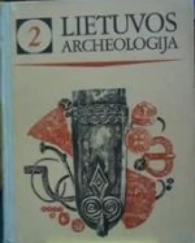 Lietuvos archeologija (2 tomas) - Autorių Kolektyvas, knyga