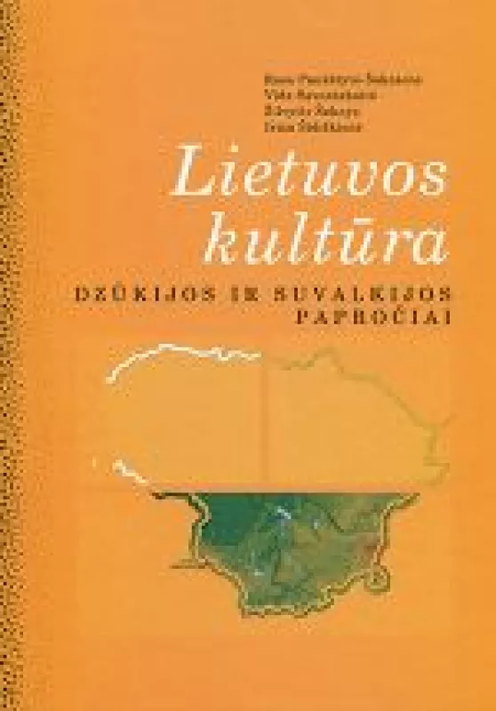 Lietuvos kultūra Dzūkijos ir suvalkijos papročiai - Autorių Kolektyvas, knyga