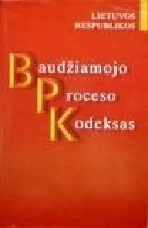 Lietuvos Respublikos baudžiamojo proceso kodesas - Autorių Kolektyvas, knyga