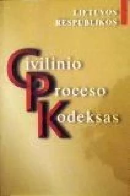 Lietuvos Respublikos civilinio proceso kodeksas - Autorių Kolektyvas, knyga
