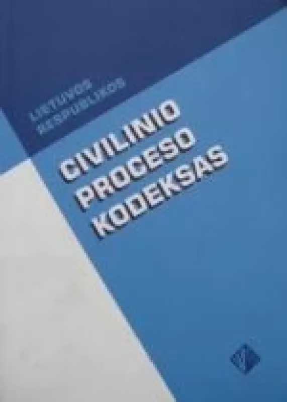 Lietuvos Respublikos Civilinio proceso kodeksas - Autorių Kolektyvas, knyga