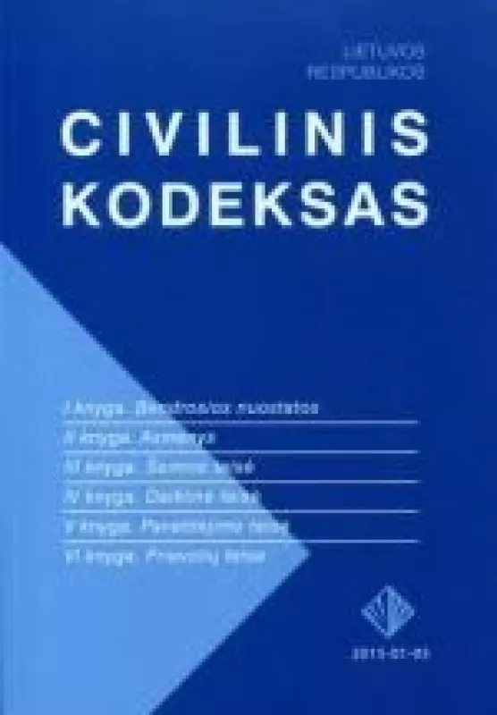 Lietuvos Respublikos civilinis kodeksas (2015-01-05) - Autorių Kolektyvas, knyga
