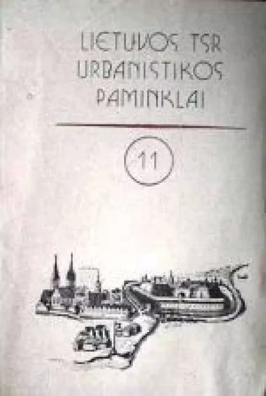 Lietuvos TSR urbanistikos paminklai - Autorių Kolektyvas, knyga