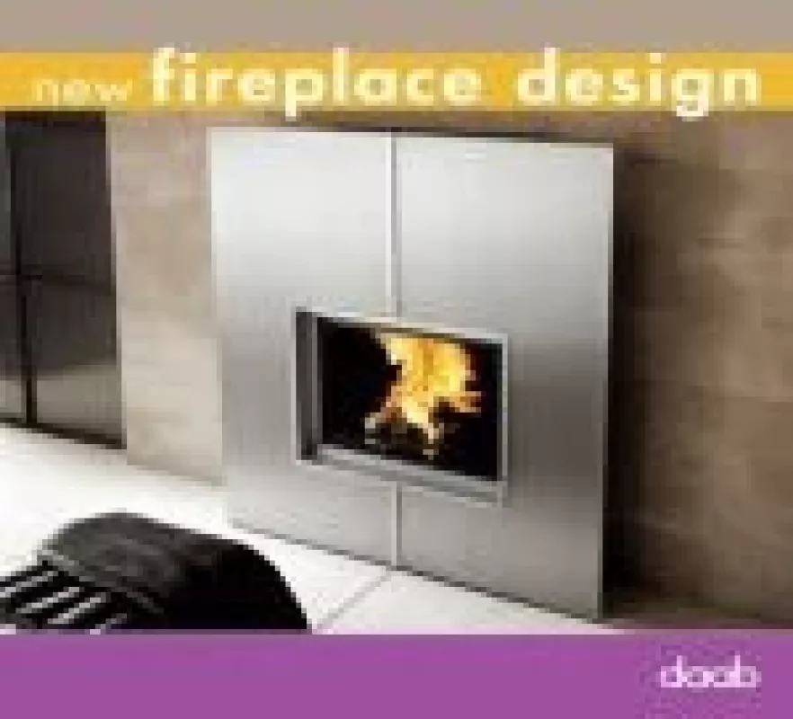 New Fireplace Design - Autorių Kolektyvas, knyga