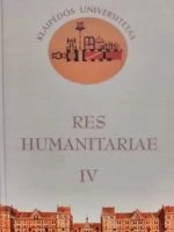 RES HUMANITARIAE IV 2008, Klaipėdos universitetas - Autorių Kolektyvas, knyga