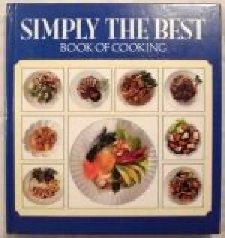 Simply the best book of cooking - Autorių Kolektyvas, knyga