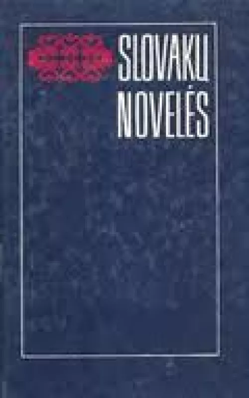 Slovakų novelės - Autorių Kolektyvas, knyga