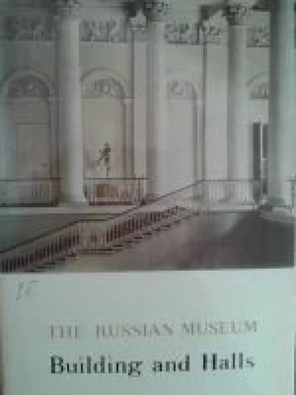 The russian museum. Building and Halls - Autorių Kolektyvas, knyga