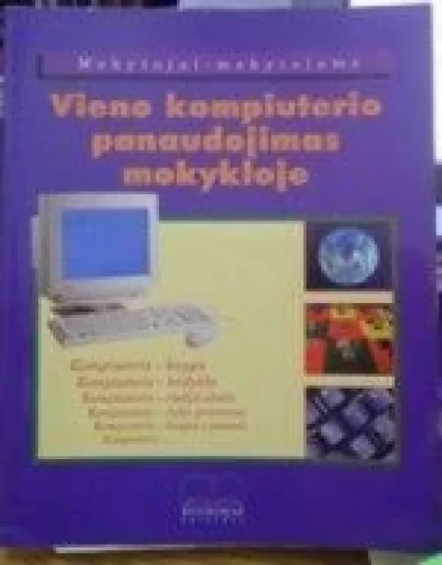 Vieno kompiuterio panaudojimas mokykloje - Autorių Kolektyvas, knyga