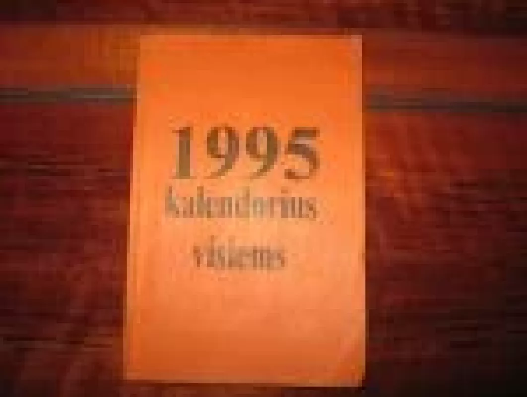 1995 kalendorius visiems - Autorių Kolektyvas, knyga